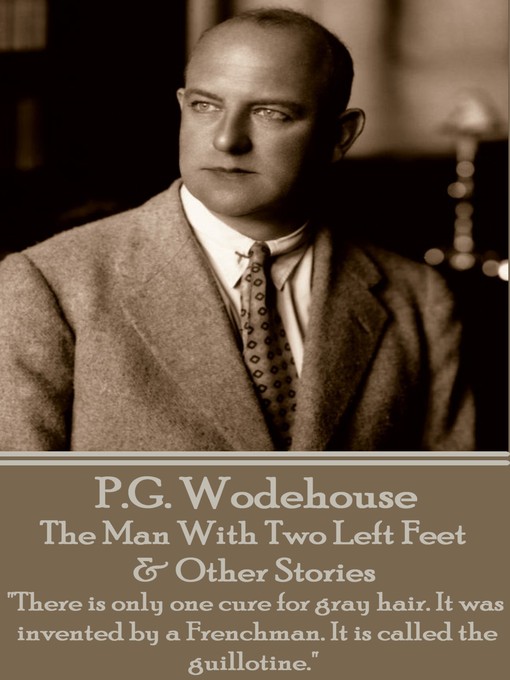 Title details for The Man with Two Left Feet & Other Stories by P. G. Wodehouse - Available